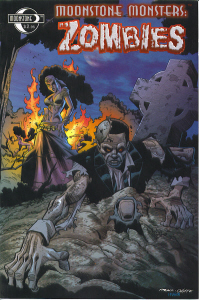 Moonstone Monsters: Zombies! 
A voodoo priestess conjures a rotting corpse from the ground. A fire rages behind her.